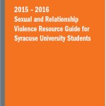 Sexual & Relationship Violence Resource Guide for Syracuse University Students Sexual & Relationship Violence Resource Guide for Syracuse University Students
